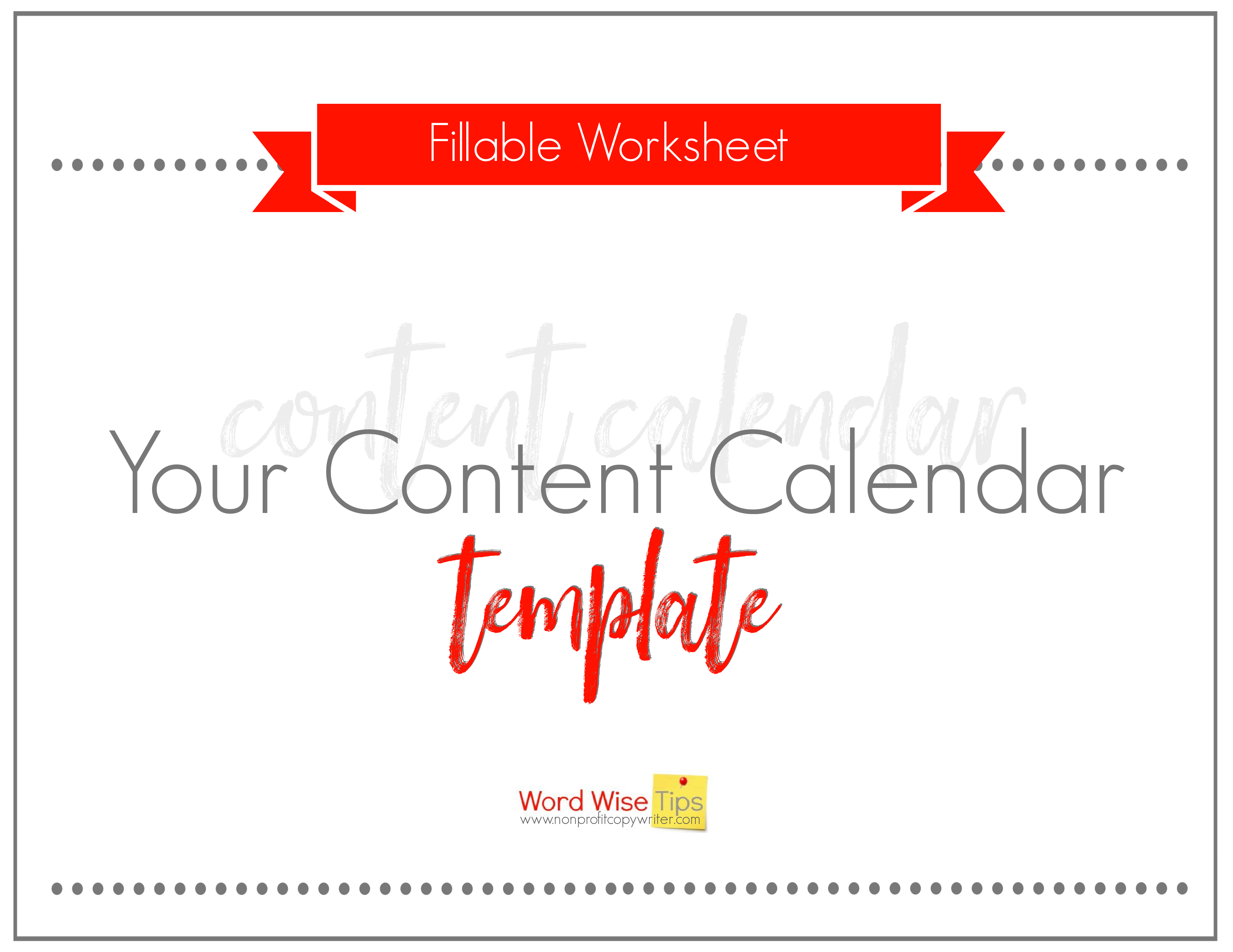 Use this worksheet to create your own content calendar template with Word Wise at Nonprofit Copywriter #ContentWriting #ContentMarketing #WritingTips